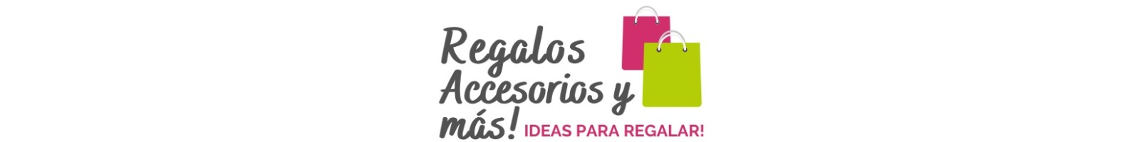 Regalos / Accesorios